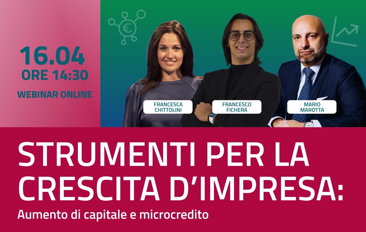 WEBINAR GIOVANI IMPRENDITORI 16/04 ORE 14.30 : STRUMENTI PER LA CRESCITA D’IMPRESA – AUMENTO DI CAPITALE E MICROCREDITO
